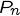 {P_{n}}