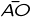 {\bar{AO}}