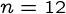 {n=12}