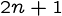 {2n+1}