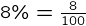 {8\%=\frac{8}{100}}