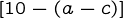 {[10-(a-c)]}