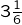 {3\frac{1}{6}}