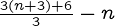 {\frac{3(n+3)+6}{3}-n}