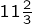 {11\frac{2}{3}}