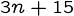 {3n+15}
