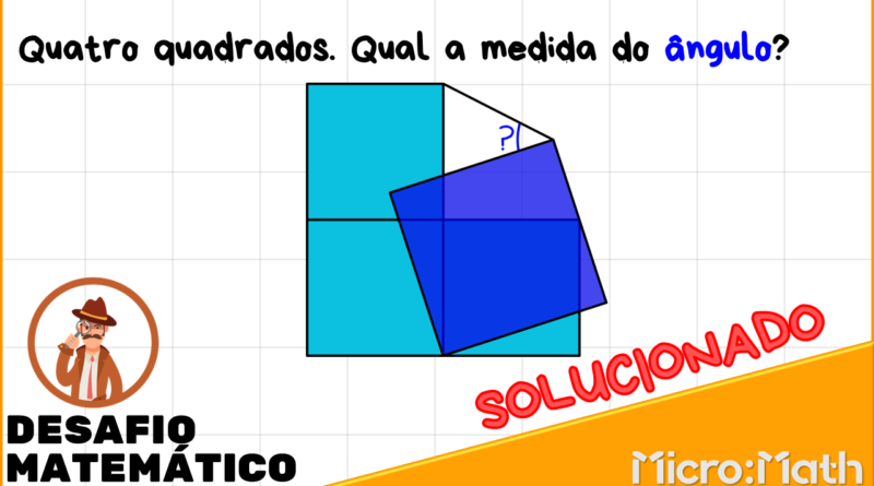 Quatro quadrados. Qual a medida do ângulo?